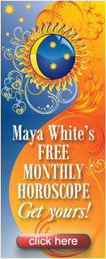 Maya White's Free Monthly Horoscope